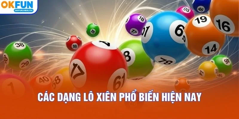 Các dạng Lô Xiên phổ biến hiện nay