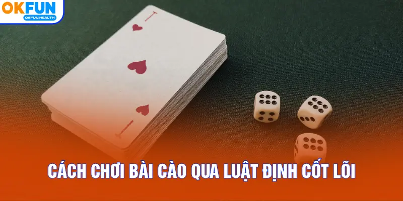 Cách chơi bài Cào qua luật định cốt lõi