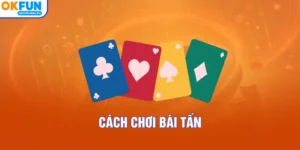 Cách Chơi Bài Tấn – Bí Kíp Khiến Đối Thủ Phục Sát Đất 2026