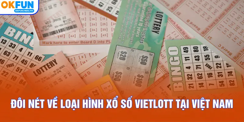Đôi nét về loại hình xổ số Vietlott tại Việt Nam