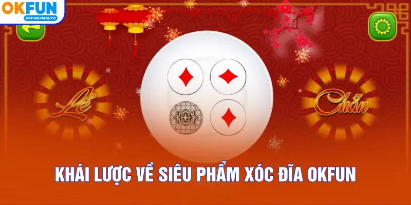 Khái lược về siêu phẩm xóc đĩa OKFUN