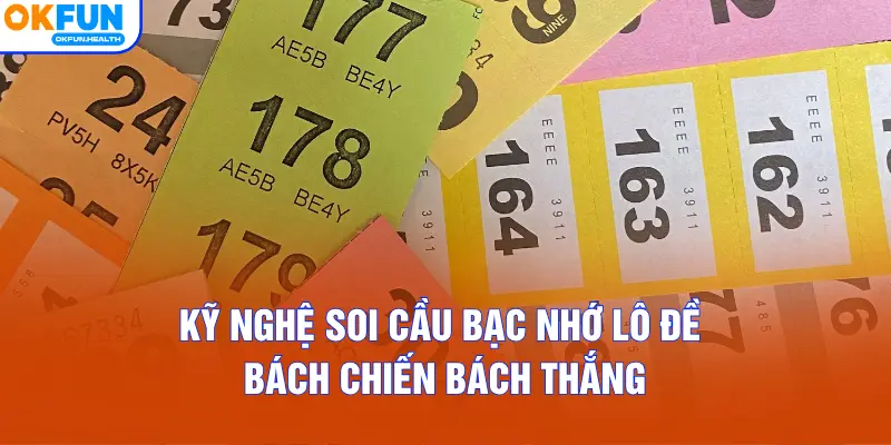 Kỹ nghệ soi cầu bạc nhớ lô đề bách chiến bách thắng