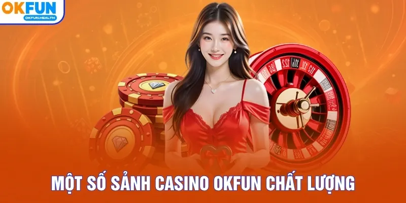Một số sảnh casino OKFUN chất lượng