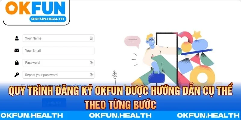 Các bước đăng ký tài khoản OKFUN nhanh chóng và dễ hiểu
