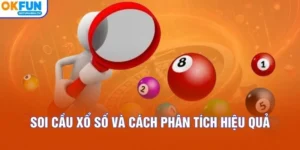 Soi Cầu Xổ Số Và Cách Phân Tích Hiệu Quả