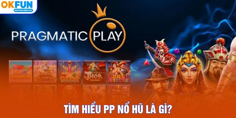 Tìm hiểu PP nổ hũ là gì?
