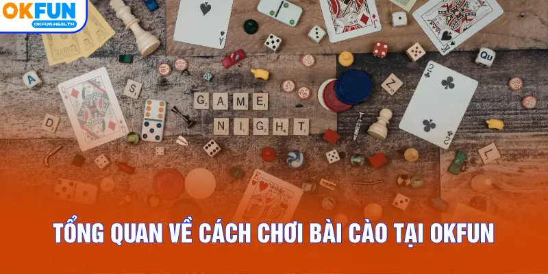Tổng quan về cách chơi bài Cào tại OKFUN