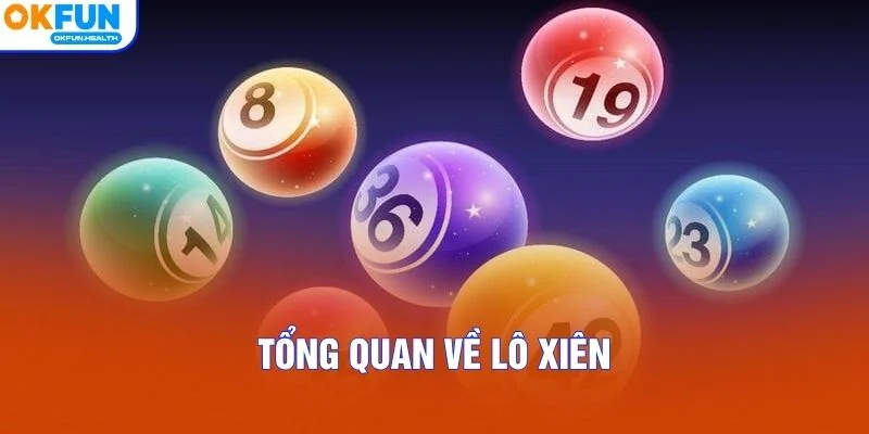 Tổng quan về lô Xiên