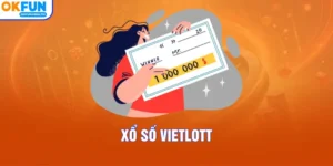 Xổ Số Vietlott – Trải Nghiệm Săn Jackpot Thắng Đậm Tại OKFUN